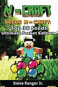 M-Craft Seeds: Top 30 Seeds. Ultimate Pocket Edition (Paperback)