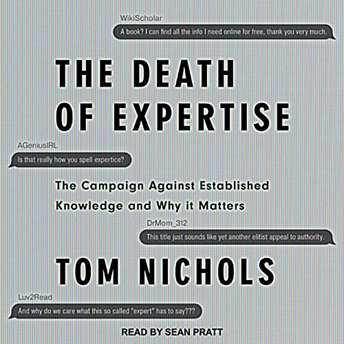 The Death of Expertise: The Campaign Against Established Knowledge and Why It Matters (MP3 CD)