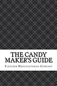 The Candy Makers Guide (Paperback)