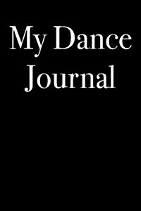 My Dance Journal: Blank Lined Journal (Paperback)