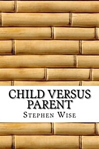 Child Versus Parent (Paperback)