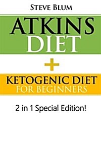 Atkins Diet: 2 in 1 Special Boxset: Ketogenic Diet with Atkins Diet (Paperback)