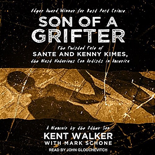 Son of a Grifter: The Twisted Tale of Sante and Kenny Kimes, the Most Notorious Con Artists in America: A Memoir by the Other Son (Audio CD)