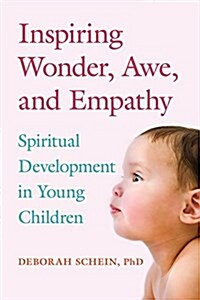 Inspiring Wonder, Awe, and Empathy: Spiritual Development in Young Children (Paperback)