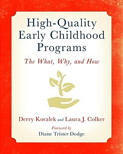 High-Quality Early Childhood Programs: The What, Why, and How (Paperback)