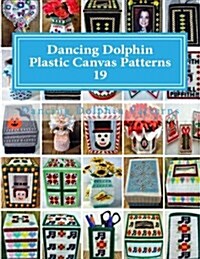 Dancing Dolphin Plastic Canvas Patterns 19: Dancingdolphinpatterns.com (Paperback)