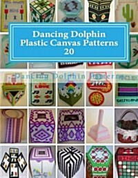 Dancing Dolphin Plastic Canvas Patterns 20: Dancingdolphinpatterns.com (Paperback)