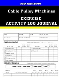 Cable Pulley Machines Exercise Activity Log Journal (Paperback)