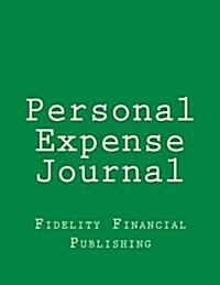 Personal Expense Journal: Green Cover, Full-Size, 126 Pages (Paperback)
