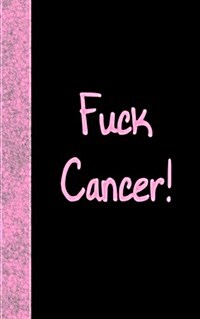 Fuck Cancer: Lined Diary, 180 Pages (Paperback)