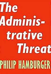 The Administrative Threat (Paperback)