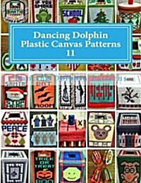 Dancing Dolphin Plastic Canvas Patterns 11: Dancingdolphinpatterns.com (Paperback)