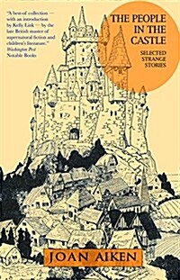 The People in the Castle: Selected Strange Stories (Paperback)