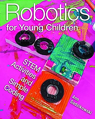 Robotics for Young Children: Stem Activities and Simple Coding (Paperback)