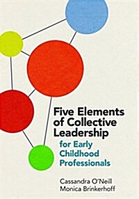 Five Elements of Collective Leadership for Early Childhood Professionals (Paperback)