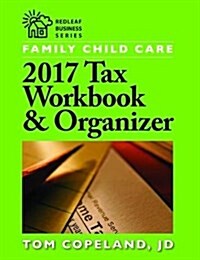 Family Child Care 2017 Tax Workbook & Organizer (Paperback)