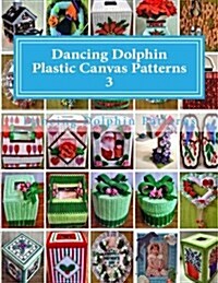Dancing Dolphin Plastic Canvas Patterns 3: Dancingdolphinpatterns.com (Paperback)
