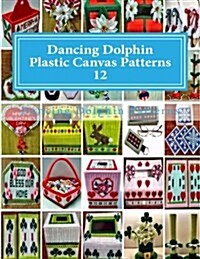 Dancing Dolphin Plastic Canvas Patterns 12: Dancingdolphinpatterns.com (Paperback)