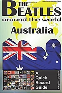 The Beatles - Australia - A Quick Record Guide: Full Color Discography (1963-1972) (Paperback)