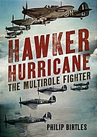 Hawker Hurricane : The Multirole Fighter (Hardcover)