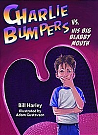 Charlie Bumpers vs. His Big Blabby Mouth (Hardcover)