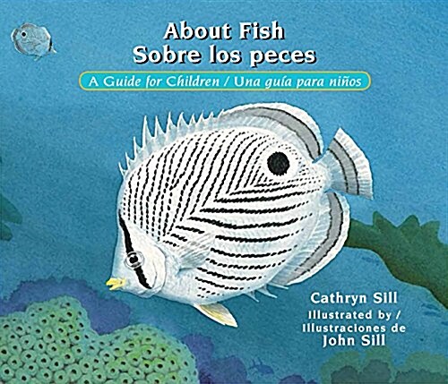 About Fish / Sobre Los Peces: A Guide for Children / Una Gu? Para Ni?s (Paperback, English, Spanis)