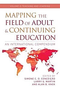 Mapping the Field of Adult and Continuing Education: An International Compendium: Volume 2: Teaching and Learning (Paperback)