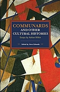 Communards and Other Cultural Histories: Essays by Adrian Rifkin (Paperback)