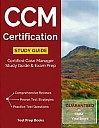 CCM Certification Study Guide: Certified Case Manager Study Guide & Exam Prep (Paperback)