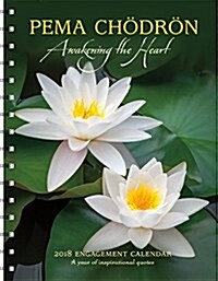 Pema Chodron 2018 Engagement Calendar: Awakening the Heart (Desk)