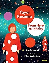 Yayoi Kusama: From Here to Infinity! (Hardcover)