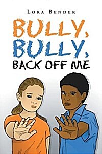 Bully, Bully, Back Off Me (Paperback)