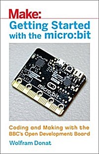 [중고] Getting Started with the Micro: Bit: Coding and Making with the BBCs Open Development Board (Paperback)