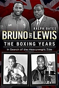 Bruno and Lewis : The Boxing Years (Paperback)