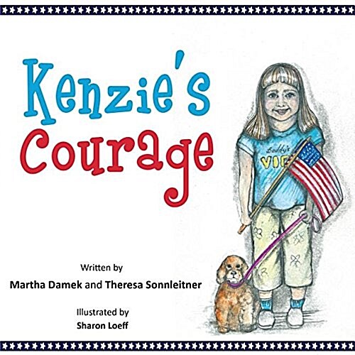 Kenzies Courage: Kindness and Friendship Inspire a Military Family During Deployment (Paperback)