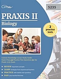 Praxis II Biology Content Knowledge (5235) Study Guide: Exam Prep and Practice Test Questions for the Praxis 5235 Exam (Paperback)