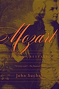 Mozart: The Man Revealed (Hardcover)