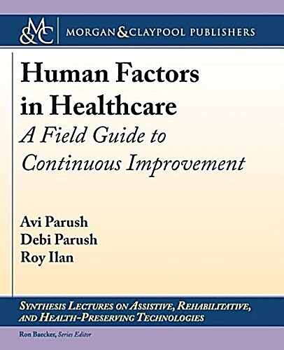 Human Factors in Healthcare: A Field Guide to Continuous Improvement (Paperback)