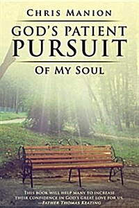 Gods Patient Pursuit of My Soul (Paperback)