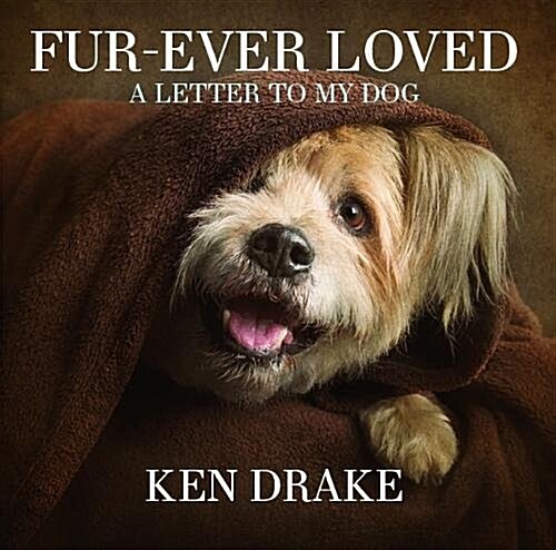Fur-Ever Loved: A Letter to My Dog (Paperback)