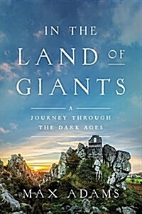 In the Land of Giants: A Journey Through the Dark Ages (Paperback)