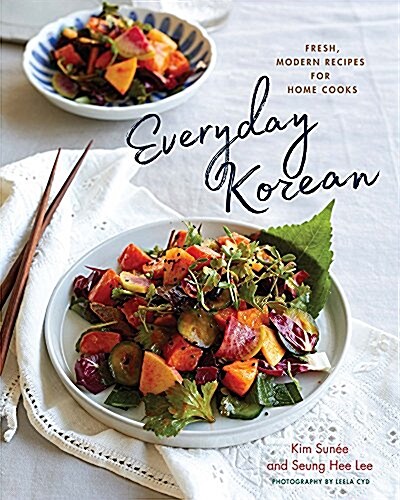 Everyday Korean: Fresh, Modern Recipes for Home Cooks (Hardcover)