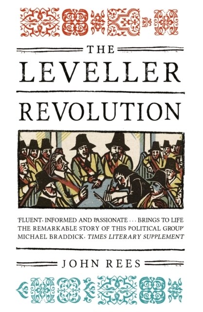 The Leveller Revolution : Radical Political Organisation in England, 1640–1650 (Paperback)