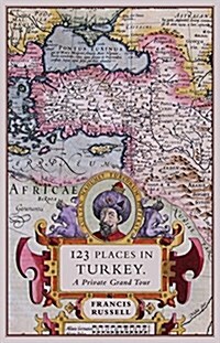 123 Places in Turkey : A Private Grand Tour (Paperback)