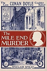 [중고] The Mile End Murder : The Case Conan Doyle Couldnt Solve (Hardcover)