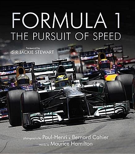 Formula One: The Pursuit of Speed : A Photographic Celebration of F1s Greatest Moments (Hardcover)