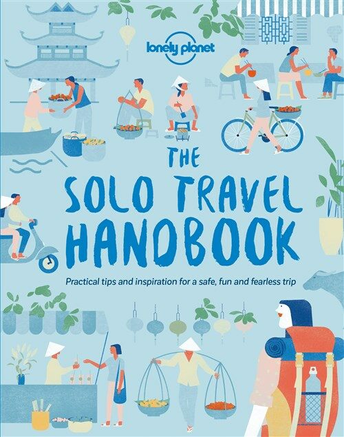 Lonely Planet the Solo Travel Handbook (Paperback)
