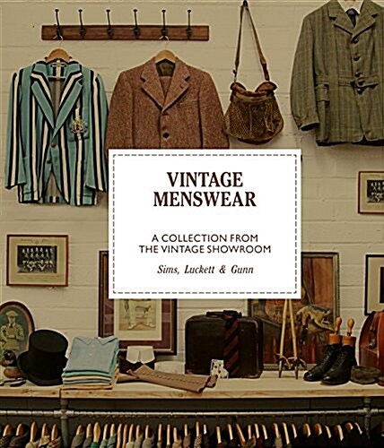 Vintage Menswear : A Collection from the Vintage Showroom (Hardcover)