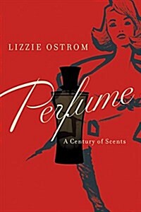 Perfume: A Century of Scents (Paperback)