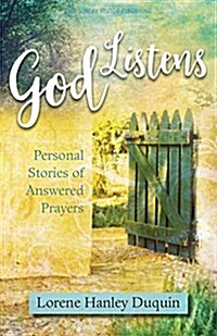 God Listens: Personal Stories of Answered Prayers (Paperback)